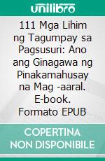 111 Mga Lihim ng Tagumpay sa Pagsusuri: Ano ang Ginagawa ng Pinakamahusay na Mag -aaral. E-book. Formato EPUB ebook