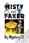 Misty and Faker. E-book. Formato EPUB ebook