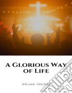 A Glorious Way of Life. E-book. Formato EPUB ebook