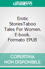 Erotic StoriesTaboo Tales For Women. E-book. Formato EPUB ebook