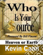 Who is Your SourceHeaven Or Earth. E-book. Formato EPUB ebook