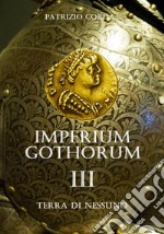 Imperium Gothorum. Terra Di Nessuno. E-book. Formato EPUB ebook