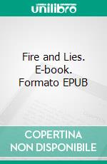 Fire and Lies. E-book. Formato EPUB ebook di Angela B. Chrysler