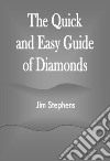 The Quick and Easy Guide of Diamonds. E-book. Formato EPUB ebook