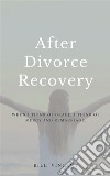 After Divorce RecoveryWhen I Think of Grace, I Think of Mercy and Remarriage. E-book. Formato EPUB ebook