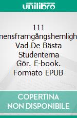 111 Examensframgångshemligheter: Vad De Bästa Studenterna Gör. E-book. Formato EPUB ebook