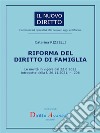 RIFORMA DEL DIRITTO DI FAMIGLIA. Le novità in vigore dal 22.6.2022  introdotte dalla l. 26.11.2021, n. 206. E-book. Formato PDF ebook