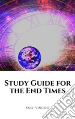 Study Guide for the End Times. E-book. Formato EPUB ebook