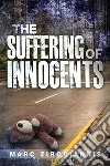 The Suffering of Innocents. E-book. Formato EPUB ebook