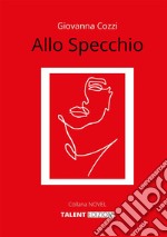 Allo Specchio. E-book. Formato EPUB