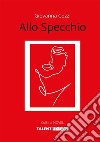 Allo Specchio. E-book. Formato EPUB ebook di Giovanna Cozzi