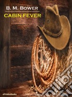 Cabin Fever (Annotated). E-book. Formato EPUB ebook