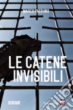 Le catene invisibili. E-book. Formato EPUB