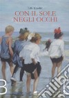 Con il sole negli occhi. E-book. Formato EPUB ebook di Lilly Ippoliti