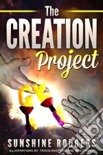 The Creation Project. E-book. Formato EPUB ebook