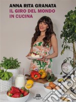 Il giro del mondo in cucina. E-book. Formato EPUB ebook