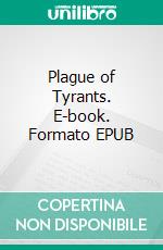 Plague of Tyrants. E-book. Formato EPUB ebook di M.J. Sewall