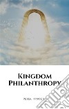 Kingdom Philanthropy. E-book. Formato EPUB ebook