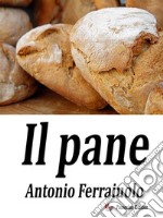 Il pane. E-book. Formato EPUB ebook