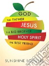 God The Father Jesus The Big Brother Holy Spirit The Best Friend. E-book. Formato EPUB ebook