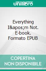 Everything I'm Not. E-book. Formato EPUB ebook di Sara Mullins