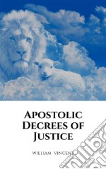 Apostolic Decrees of Justice. E-book. Formato EPUB ebook