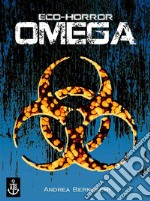 Eco-Horror Omega. E-book. Formato EPUB ebook