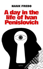 A day in the life of Ivan Penislovich. E-book. Formato EPUB ebook