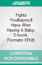 Fights You'll Have After Having A Baby. E-book. Formato EPUB ebook di Mollie Player