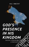 God&apos;s Presence In His KingdomSecrets to Becoming Christ&apos;s Ambassadors. E-book. Formato EPUB ebook