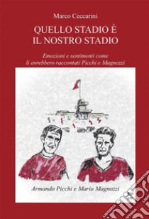 Quello stadio è il nostro stadio. E-book. Formato EPUB ebook di Marco Ceccarini