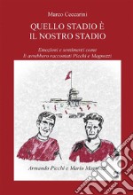 Quello stadio è il nostro stadio. E-book. Formato EPUB