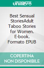 Best Sensual StoriesAdult Taboo Stories for Women. E-book. Formato EPUB ebook