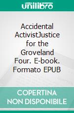 Accidental ActivistJustice for the Groveland Four. E-book. Formato EPUB ebook