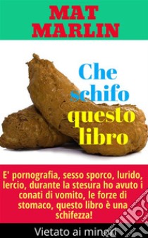 Che schifo questo libro. E-book. Formato EPUB ebook di Mat Marlin