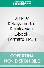 28 Pilar Kekayaan dan Kesuksesan. E-book. Formato EPUB ebook di Hope Etim