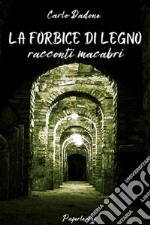 La Forbice di legnoracconti macabri. E-book. Formato EPUB ebook