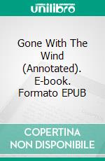 Gone With The Wind (Annotated). E-book. Formato EPUB