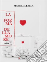 La forma dell&apos;amore. E-book. Formato EPUB