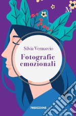 Fotografie emozionaliIncontra le tue emozioni. E-book. Formato EPUB ebook