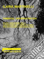 Parental overprotection. E-book. Formato PDF ebook