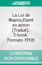 La Loi de l&apos;Esprit en action (Traduit). E-book. Formato EPUB ebook