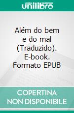 Além do bem e do mal (Traduzido). E-book. Formato EPUB ebook di Friedrich Wilhelm Nietzsche