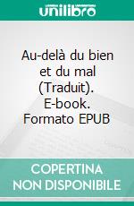 Au-delà du bien et du mal (Traduit). E-book. Formato EPUB ebook di Friedrich Wilhelm Nietzsche