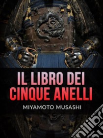 Il Libro dei Cinque Anelli (Tradotto). E-book. Formato EPUB ebook di Miyamoto Musashi