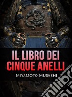 Il Libro dei Cinque Anelli (Tradotto). E-book. Formato EPUB