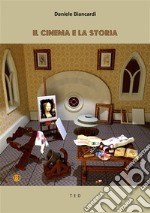 Il Cinema e la Storia. E-book. Formato EPUB ebook