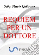 Requiem per un dottore. E-book. Formato EPUB ebook