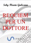 Requiem per un dottore. E-book. Formato EPUB ebook