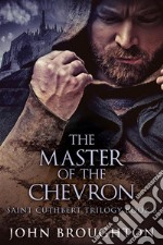 The Master Of The Chevron. E-book. Formato EPUB ebook